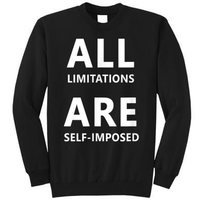 All Limitations Are Self Imposed Motivation Quote Gift Sweatshirt