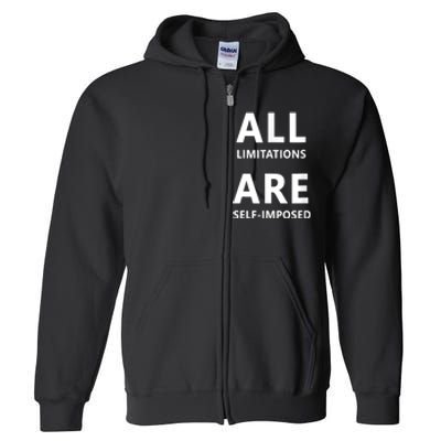 All Limitations Are Self Imposed Motivation Quote Gift Full Zip Hoodie