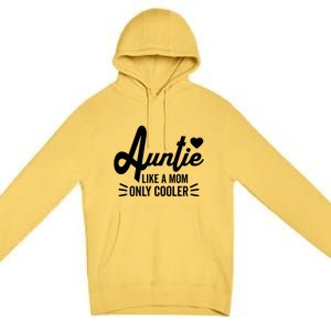 Auntie Like A Mom But Cooler Funny Aunt From Niece Gift Premium Pullover Hoodie