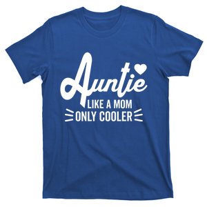 Auntie Like A Mom But Cooler Funny Aunt From Niece Gift T-Shirt