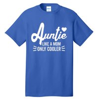 Auntie Like A Mom But Cooler Funny Aunt From Niece Gift Tall T-Shirt