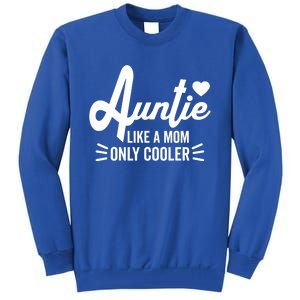 Auntie Like A Mom But Cooler Funny Aunt From Niece Gift Tall Sweatshirt