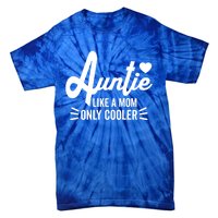 Auntie Like A Mom But Cooler Funny Aunt From Niece Gift Tie-Dye T-Shirt