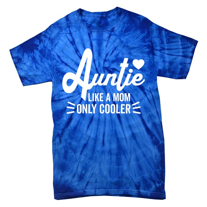 Auntie Like A Mom But Cooler Funny Aunt From Niece Gift Tie-Dye T-Shirt