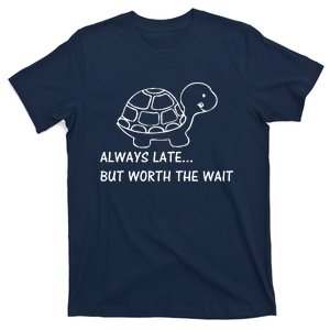 Always Late T-Shirt