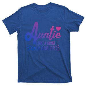 Auntie Like A Mom But Cooler Funny Aunt From Niece Gift T-Shirt