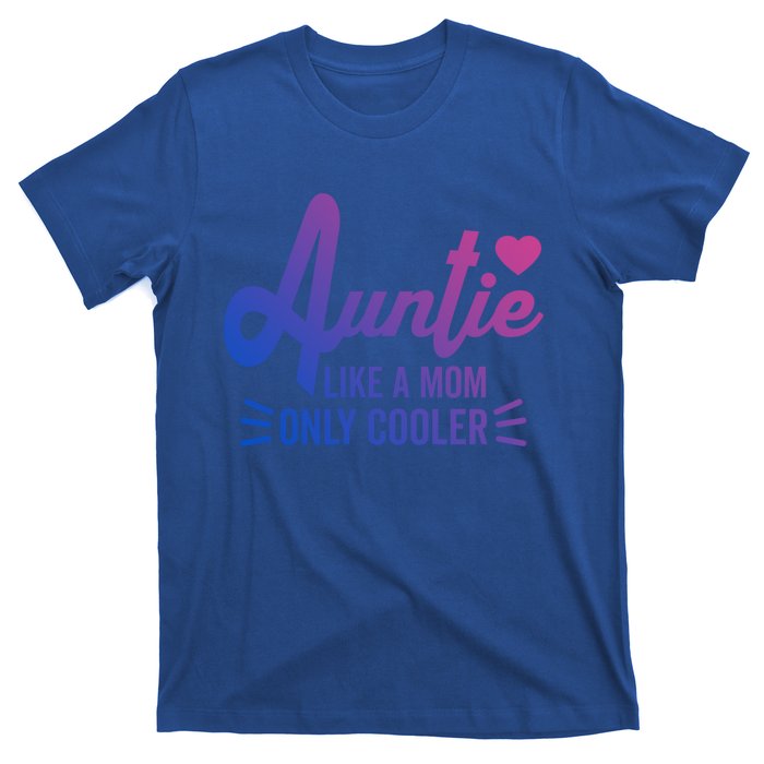 Auntie Like A Mom But Cooler Funny Aunt From Niece Gift T-Shirt