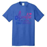 Auntie Like A Mom But Cooler Funny Aunt From Niece Gift Tall T-Shirt