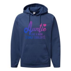 Auntie Like A Mom But Cooler Funny Aunt From Niece Gift Performance Fleece Hoodie