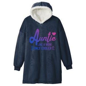 Auntie Like A Mom But Cooler Funny Aunt From Niece Gift Hooded Wearable Blanket