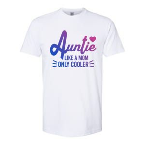 Auntie Like A Mom But Cooler Funny Aunt From Niece Gift Softstyle CVC T-Shirt