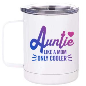 Auntie Like A Mom But Cooler Funny Aunt From Niece Gift 12 oz Stainless Steel Tumbler Cup