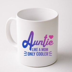 Auntie Like A Mom But Cooler Funny Aunt From Niece Gift Coffee Mug