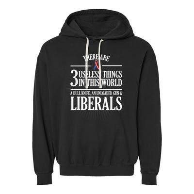 Anti Liberal Anti Liberal Useless Liberals Liberal Tears Garment-Dyed Fleece Hoodie