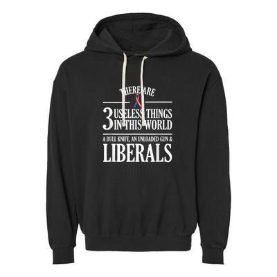 Anti Liberal Anti Liberal Useless Liberals Liberal Tears Garment-Dyed Fleece Hoodie