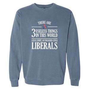 Anti Liberal Anti Liberal Useless Liberals Liberal Tears Garment-Dyed Sweatshirt