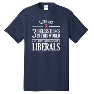 Anti Liberal Anti Liberal Useless Liberals Liberal Tears Tall T-Shirt