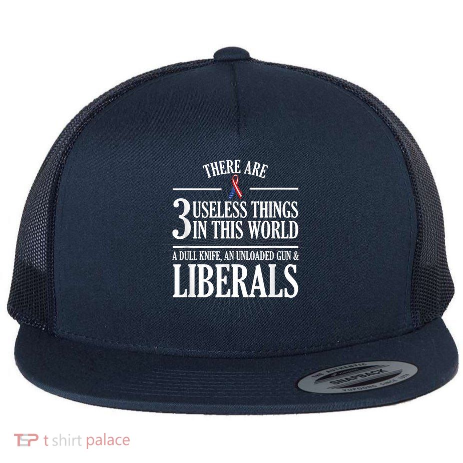 Anti Liberal Anti Liberal Useless Liberals Liberal Tears Flat Bill Trucker Hat
