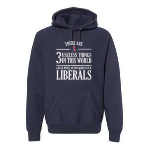 Anti Liberal Anti Liberal Useless Liberals Liberal Tears Premium Hoodie