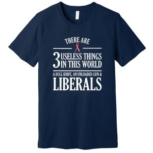 Anti Liberal Anti Liberal Useless Liberals Liberal Tears Premium T-Shirt