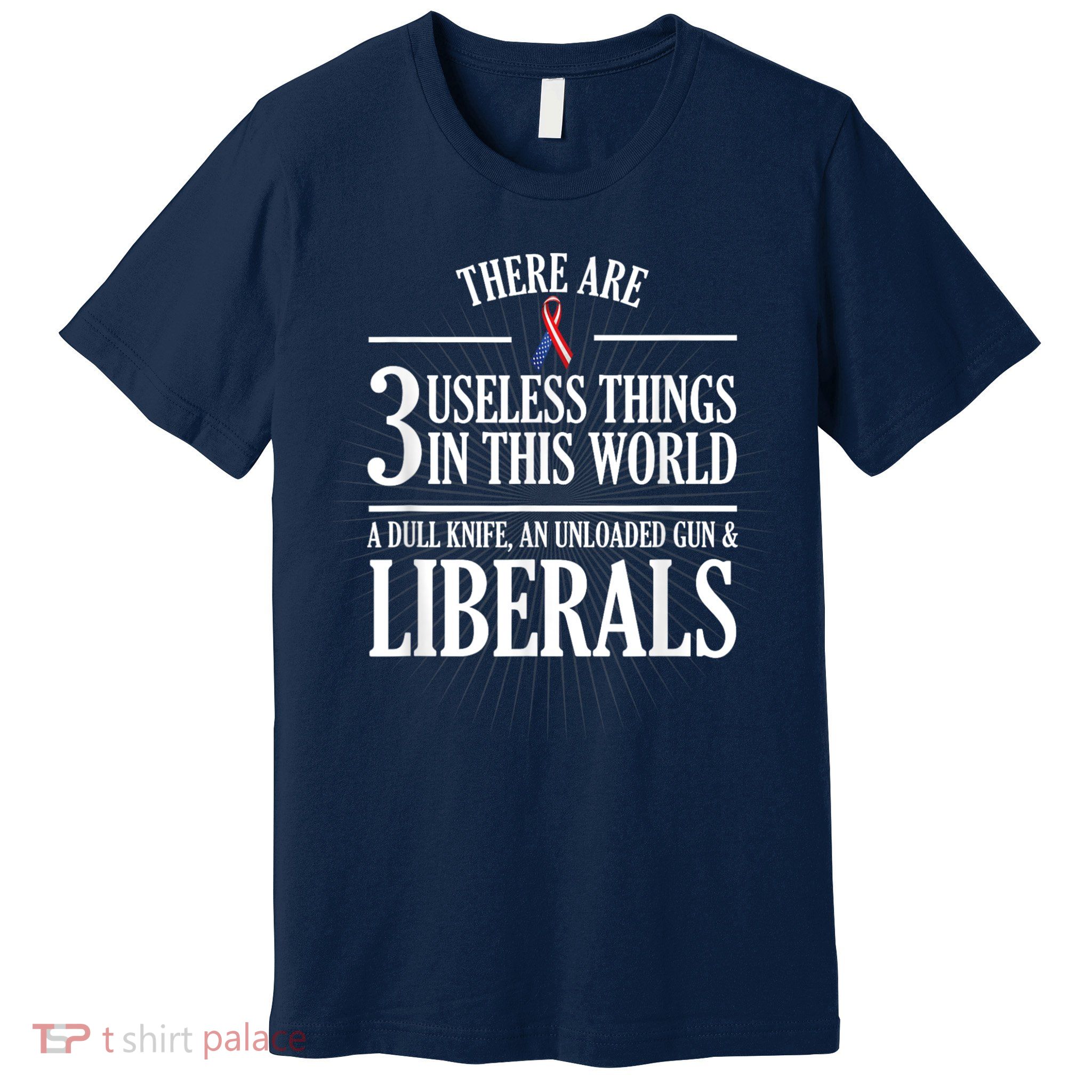 Anti Liberal Anti Liberal Useless Liberals Liberal Tears Premium T-Shirt