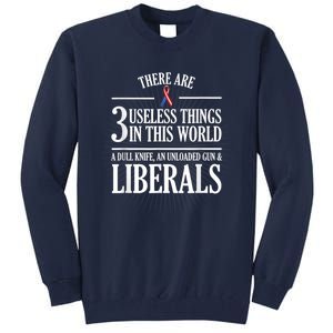 Anti Liberal Anti Liberal Useless Liberals Liberal Tears Tall Sweatshirt