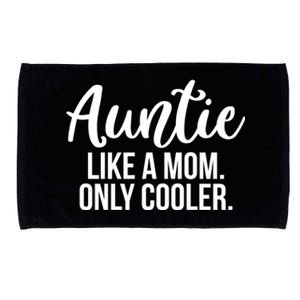 Auntie Like A Mom Only Cooler Family Sister Gift Funny Gift Microfiber Hand Towel