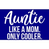 Auntie Like A Mom Only Cooler Family Sister Gift Funny Gift Bumper Sticker