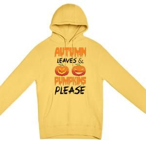 Autumn Leaves And Pumpkins Please Premium Pullover Hoodie