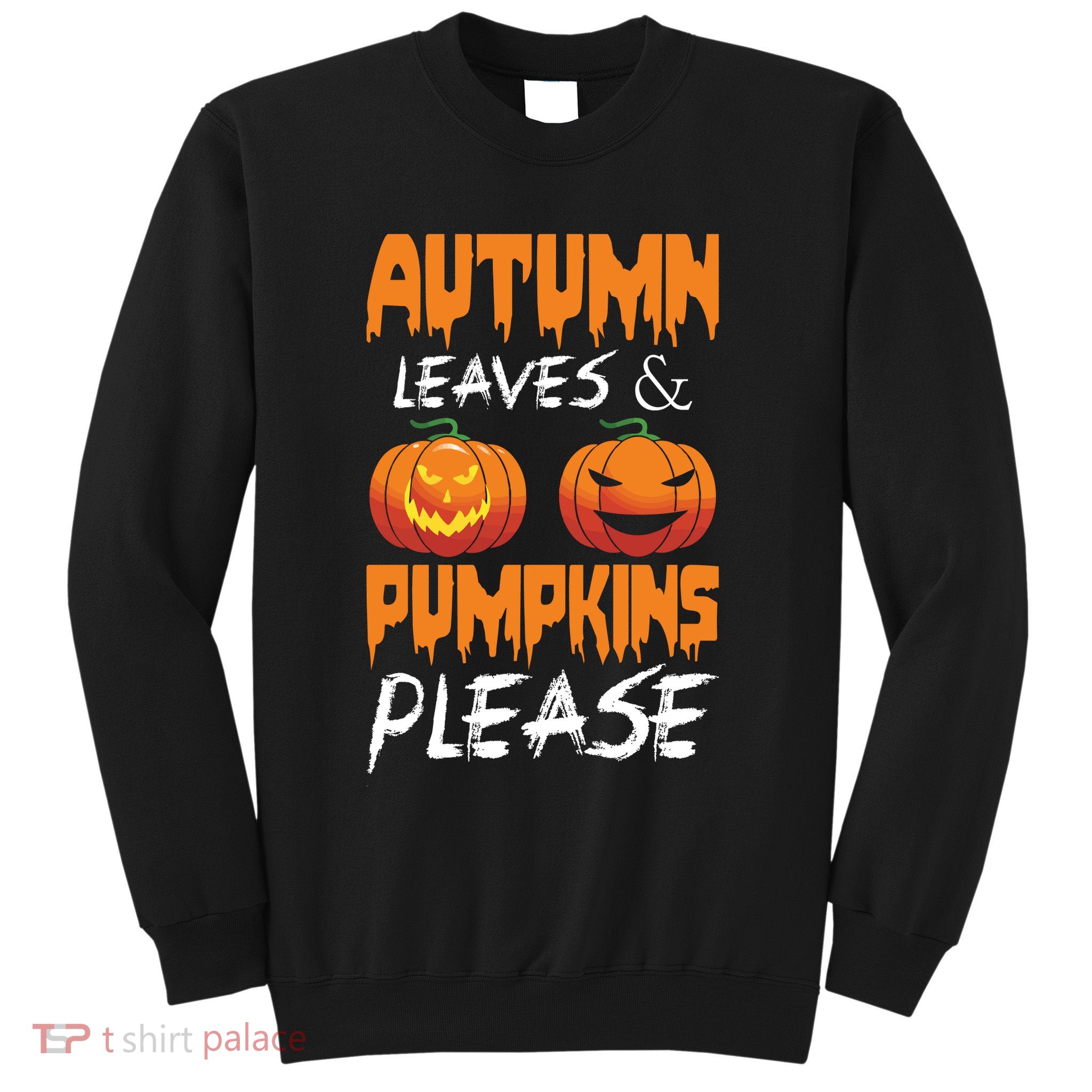Autumn Leaves And Pumpkins Please Sweatshirt