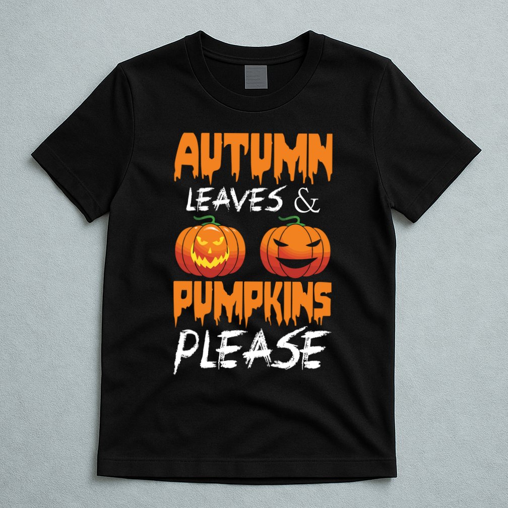 Autumn Leaves And Pumpkins Please T-Shirt