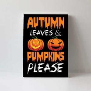 Autumn Leaves And Pumpkins Please Canvas