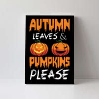 Autumn Leaves And Pumpkins Please Canvas