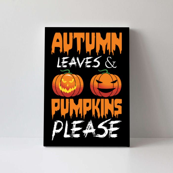 Autumn Leaves And Pumpkins Please Canvas