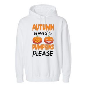 Autumn Leaves And Pumpkins Please Garment-Dyed Fleece Hoodie