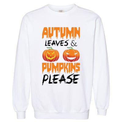 Autumn Leaves And Pumpkins Please Garment-Dyed Sweatshirt