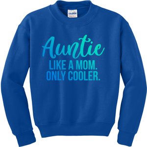 Auntie Like A Mom Only Cooler Family Sister Gift Kids Sweatshirt