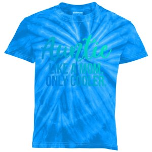 Auntie Like A Mom Only Cooler Family Sister Gift Kids Tie-Dye T-Shirt