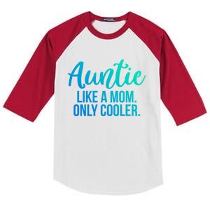 Auntie Like A Mom Only Cooler Family Sister Gift Kids Colorblock Raglan Jersey