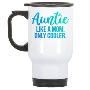 Auntie Like A Mom Only Cooler Family Sister Gift Stainless Steel Travel Mug