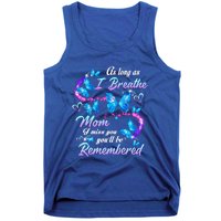 As Long As I Breathe My Mom I Miss Her You'll Be Remembered Gift Tank Top