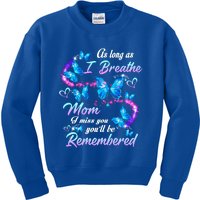 As Long As I Breathe My Mom I Miss Her You'll Be Remembered Gift Kids Sweatshirt