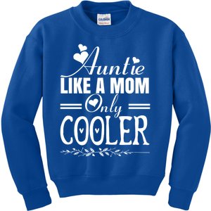 Auntie Like A Mom Only Cooler Novelty Cool Outfit Designs Gift Kids Sweatshirt