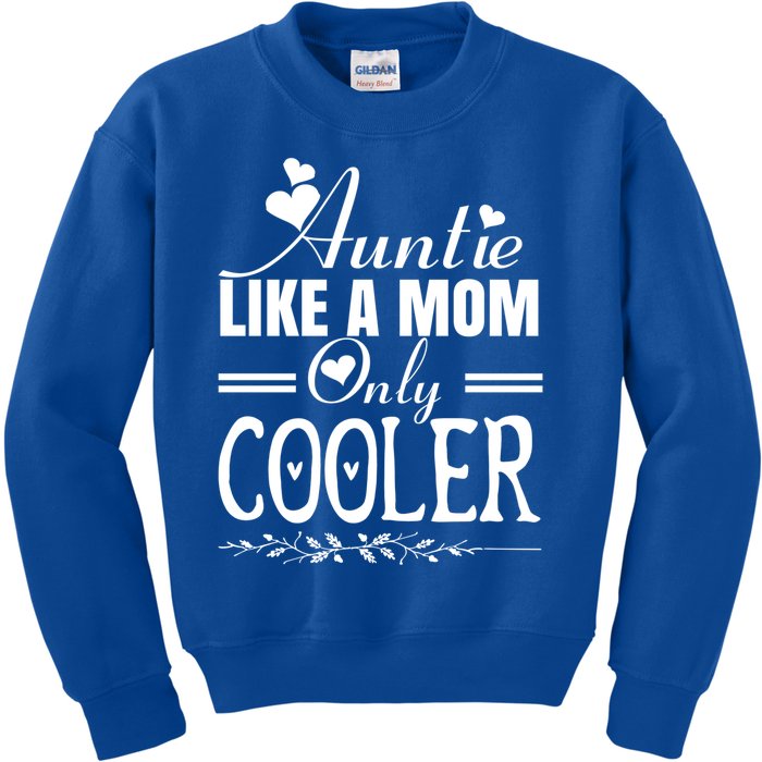 Auntie Like A Mom Only Cooler Novelty Cool Outfit Designs Gift Kids Sweatshirt