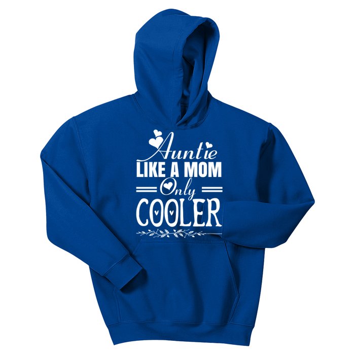 Auntie Like A Mom Only Cooler Novelty Cool Outfit Designs Gift Kids Hoodie