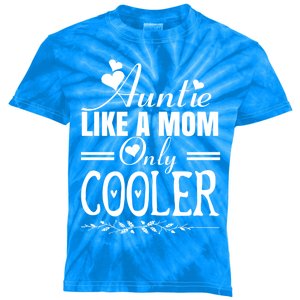 Auntie Like A Mom Only Cooler Novelty Cool Outfit Designs Gift Kids Tie-Dye T-Shirt