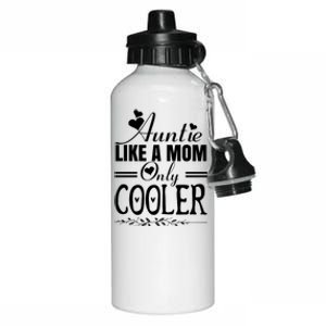 Auntie Like A Mom Only Cooler Novelty Cool Outfit Designs Gift Aluminum Water Bottle