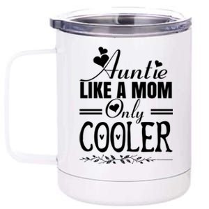 Auntie Like A Mom Only Cooler Novelty Cool Outfit Designs Gift 12 oz Stainless Steel Tumbler Cup