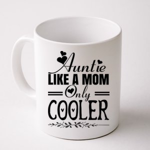 Auntie Like A Mom Only Cooler Novelty Cool Outfit Designs Gift Coffee Mug