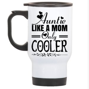 Auntie Like A Mom Only Cooler Novelty Cool Outfit Designs Gift Stainless Steel Travel Mug